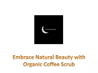 Banish Cellulite with Coffee Scrub: A Natural Solution