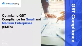 Optimizing GST Compliance for Small and Medium Enterprises