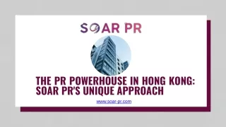 The PR Powerhouse in Hong Kong Soar PR's Unique Approach