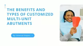 The Benefits and Types of Customized Multi-Unit Abutments