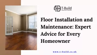 Floor Installation and Maintenance Expert Advice for Every Homeowner