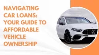 Navigating Car Loans: Your Guide to Affordable Vehicle Ownership