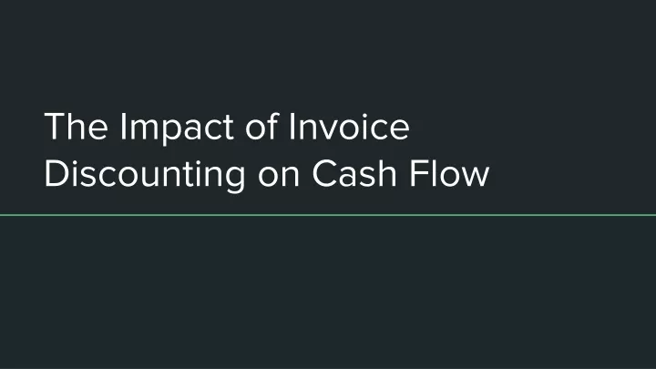 the impact of invoice discounting on cash flow