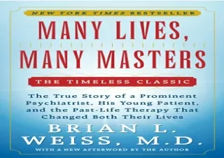 PDF Many Lives, Many Masters: The True Story of a Prominent Psychiatrist, His Yo