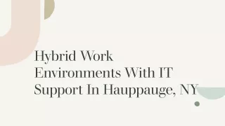 Hybrid Work Environments With IT Support In Hauppauge, NY_