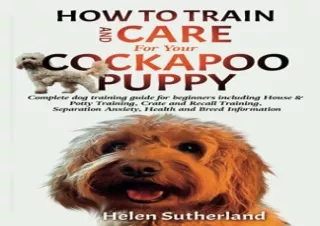 (PDF) How To Train And Care For Your Cockapoo Puppy: Complete dog training guide