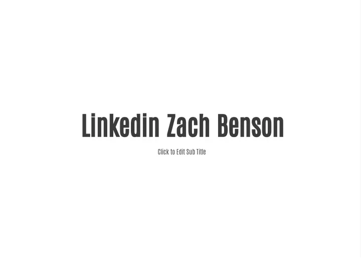 linkedin zach benson click to edit sub title