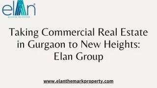 Taking Commercial Real Estate in Gurgaon to New Heights Elan Group