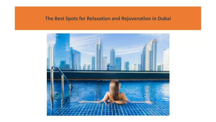 the best spots for relaxation and rejuvenation in dubai