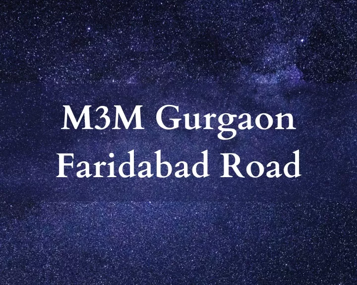 m3m gurgaon faridabad road
