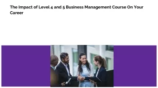 _The Impact of Level 4 and 5 Business Management Course On Your Career