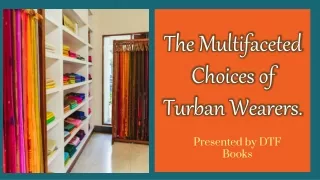 The Multifaceted Choices of Turban Wearers.