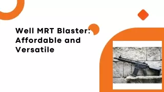 Well MRT Blaster Affordable and Versatile