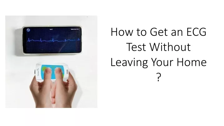 how to get an ecg test without leaving your home