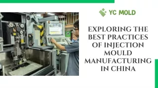 EXPLORING THE BEST PRACTICES OF INJECTION MOULD MANUFACTURING IN CHINA
