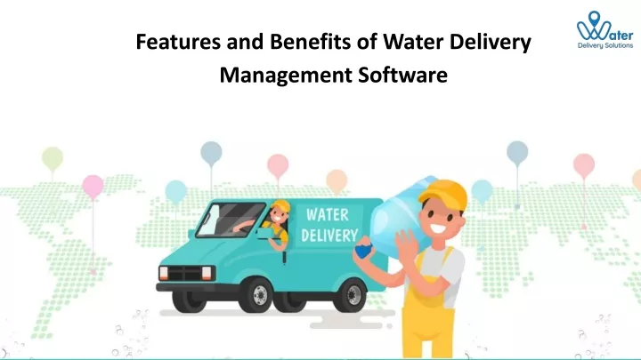 features and benefits of water delivery