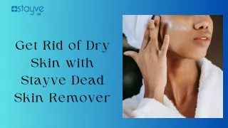 Stayve Dead Skin Remover: Unleash Your Skin's Natural Beauty!