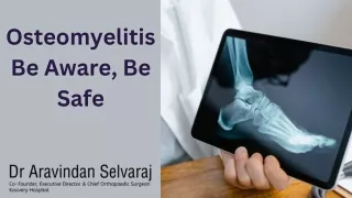 Osteomyelitis – Be Aware, Be Safe