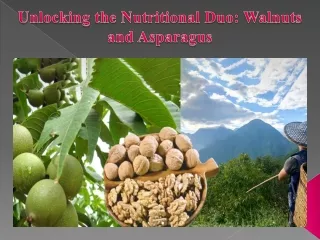 Unlocking the Nutritional Duo Walnuts and Asparagus