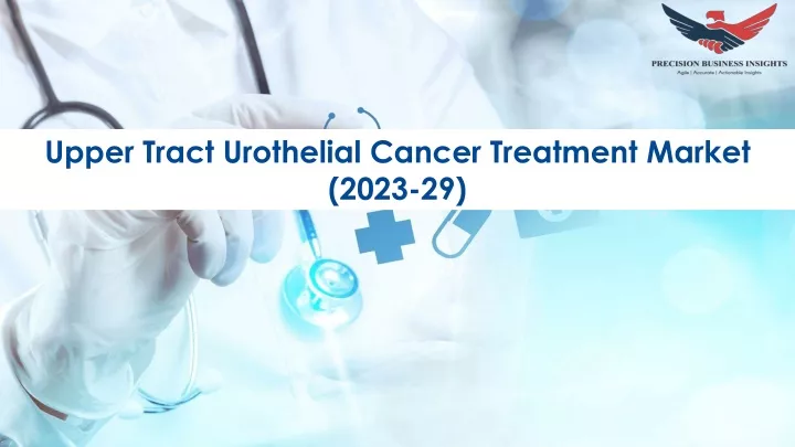 upper tract urothelial cancer treatment market