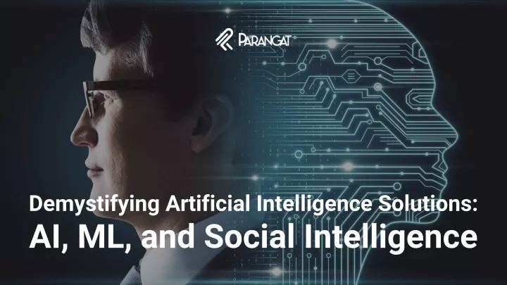 demystifying artificial intelligence solutions