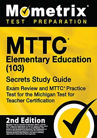 READ [PDF] MTTC Elementary Education (103) Secrets Study Guide - Exam Review and MTTC