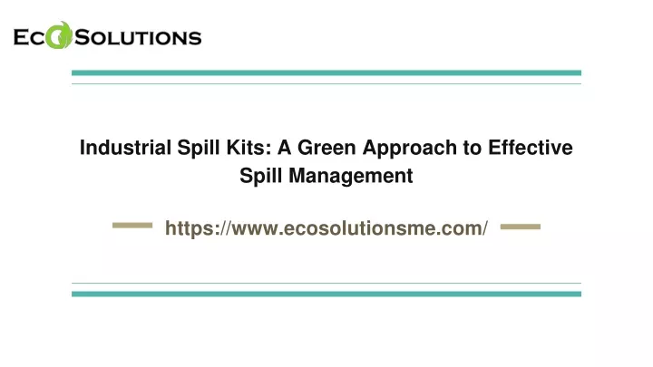 industrial spill kits a green approach to effective spill management