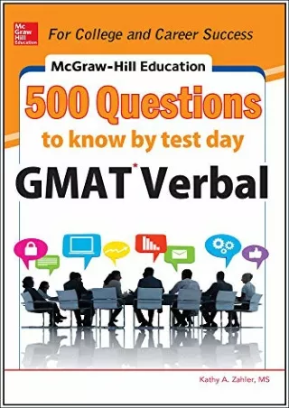 [PDF] DOWNLOAD McGraw-Hill Education 500 GMAT Verbal Questions to Know by Test Day