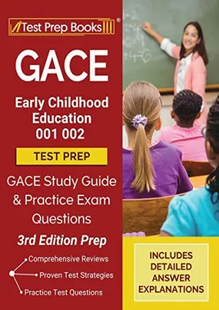 Read ebook [PDF] GACE Early Childhood Education 001 002 Test Prep: GACE Study Guide and