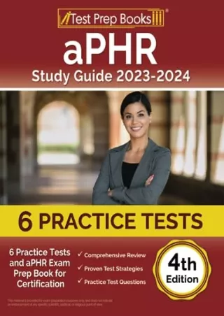 [PDF READ ONLINE] aPHR Study Guide 2023-2024: 6 Practice Tests and aPHR Exam Prep Book for