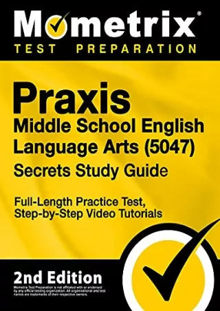 [PDF READ ONLINE] Praxis Middle School English Language Arts 5047 Secrets Study Guide -