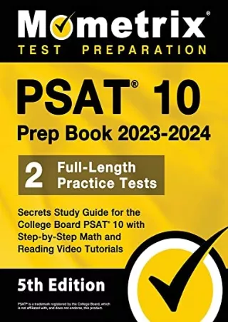 [PDF] DOWNLOAD PSAT 10 Prep Book 2023 and 2024 - 2 Full-Length Practice Tests, Secrets Study