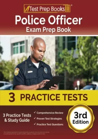 get [PDF] Download Police Officer Exam Prep Book 2023-2024: 3 Practice Tests and Study Guide [3rd