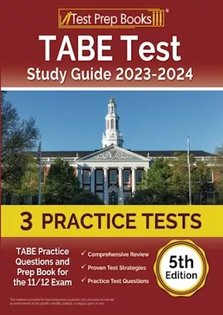 PDF/READ TABE Test Study Guide 2023-2024: 3 TABE Practice Tests and Prep Book for the