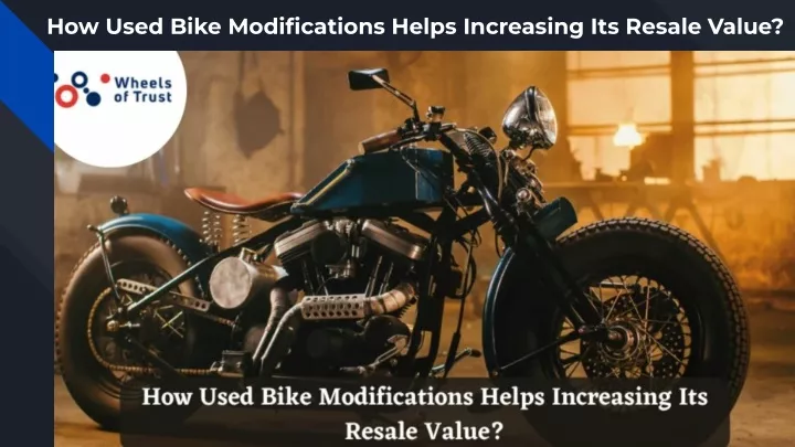 how used bike modifications helps increasing