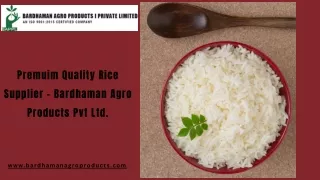 Premuim Quality Rice Supplier - Bardhaman Agro Products Pvt Ltd.