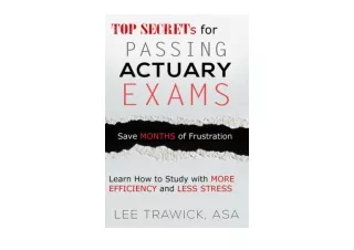 Download Top Secrets for Passing Actuary Exams Learn How to Study with More Effi