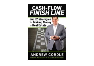 PDF read online Cash Flow Finish Line Top 12 Strategies for Making Money in Real