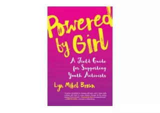 Kindle online PDF Powered by Girl A Field Guide for Supporting Youth Activists f