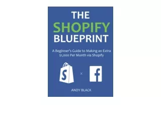 Download PDF THE SHOPIFY BLUEPRINT 2016 A Beginners Guide to Making an Extra 1 0