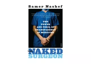 Download PDF The Naked Surgeon The Power and Peril of Transparency in Medicine u