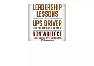 Download PDF Leadership Lessons from a UPS Driver Delivering a Culture of We Not