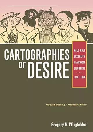 PDF BOOK DOWNLOAD Cartographies of Desire: Male-Male Sexuality in Japanese