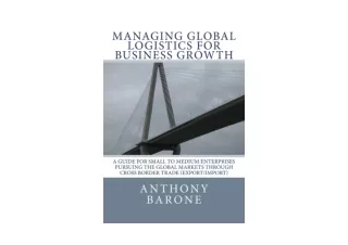 Kindle online PDF Managing Global Logistics for Business Growth A guide for smal