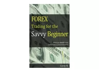 Ebook download FOREX Trading for the Savvy Beginner What you must know before ri