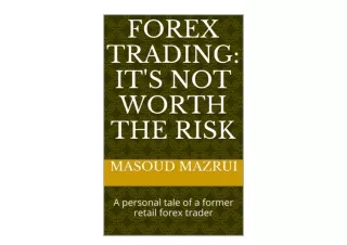 Download FOREX TRADING IT S NOT WORTH THE RISK unlimited