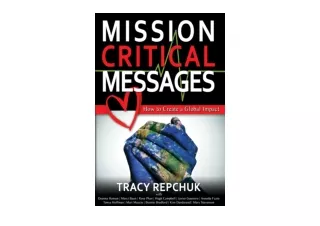 Download PDF Mission Critical Messages How to Create a Global Impact unlimited