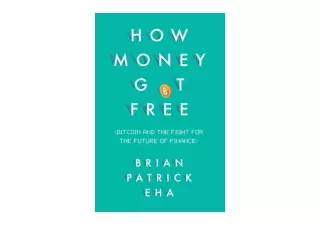 Ebook download How Money Got Free Bitcoin and the Fight for the Future of Financ