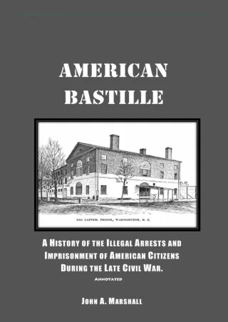[PDF] DOWNLOAD FREE American Bastille:: A History of the Illegal Arrests an
