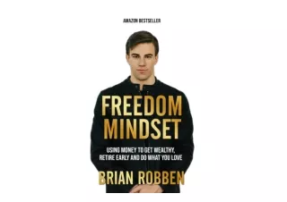Download PDF Freedom Mindset Using Money To Get Wealthy Retire Early and Do What